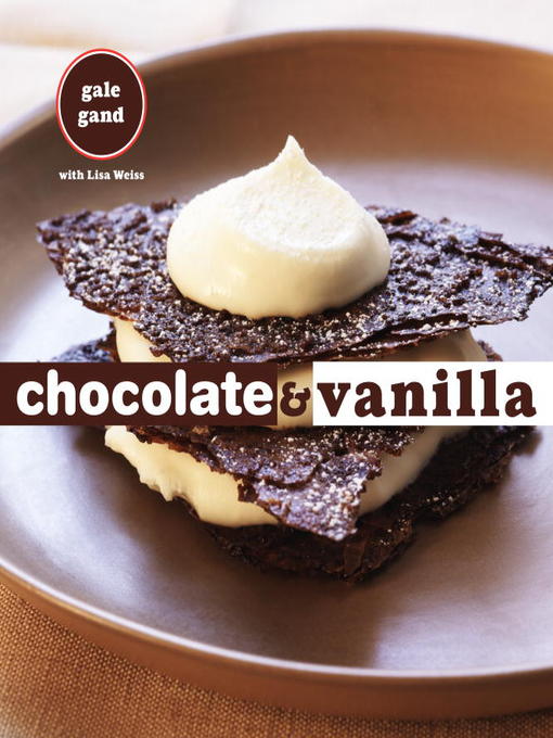 Title details for Chocolate and Vanilla by Gale Gand - Available